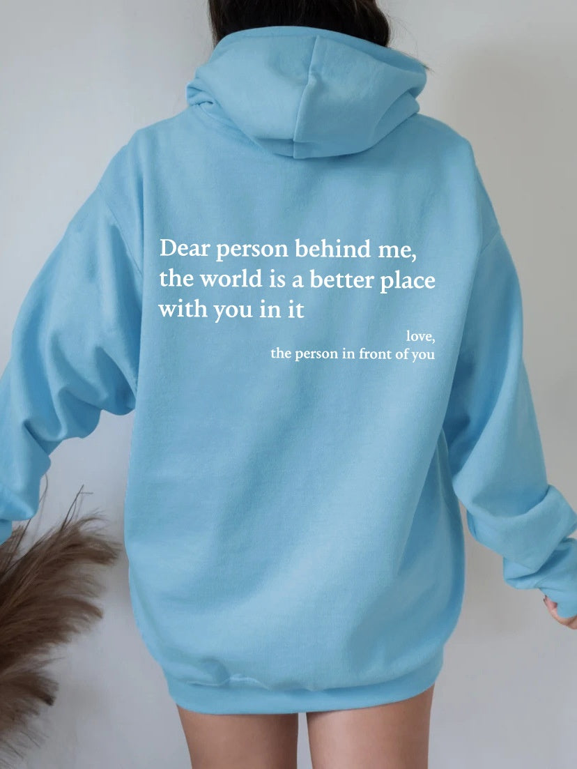 "Dear Person Behind Me" Hoodies