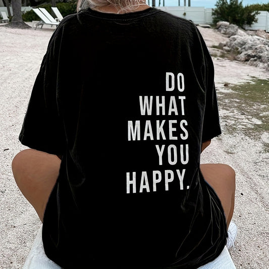 Women's "Do what makes you happy" Short Sleeved Top