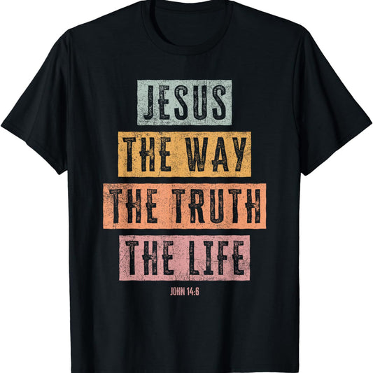 Christian T Shirt The Way, The Truth, The Life