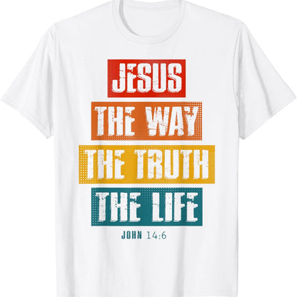 Christian T Shirt The Way, The Truth, The Life